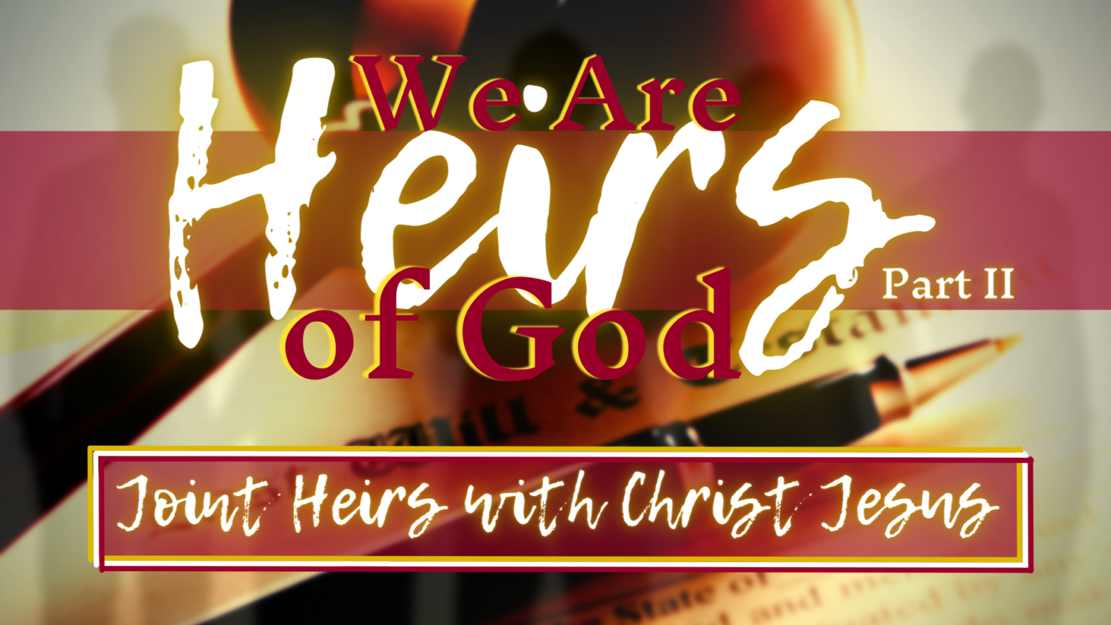 We Are Heirs with Christ Jesus