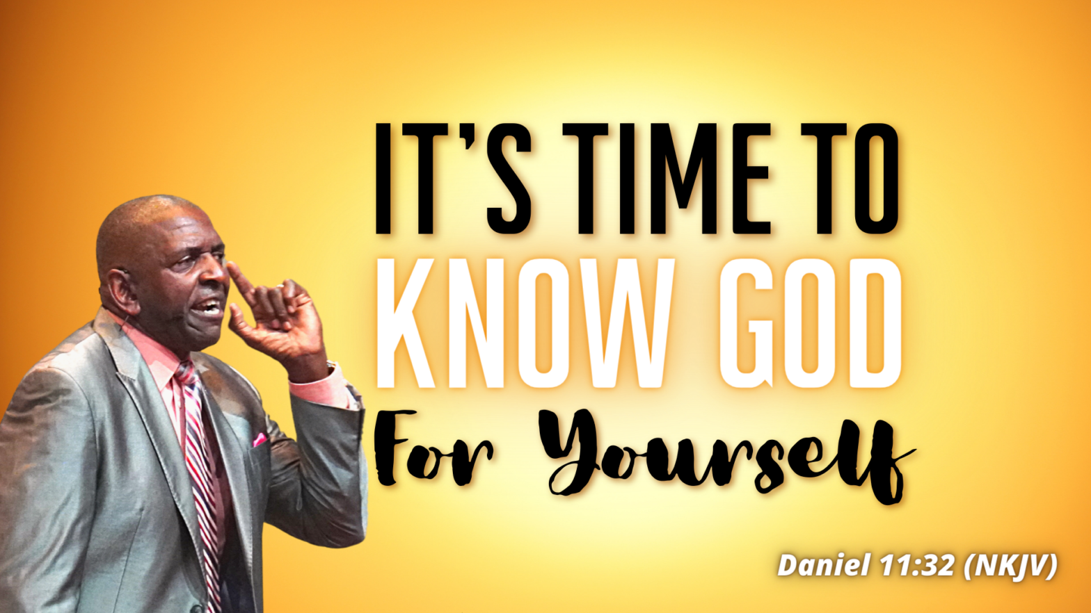 It’s Time To Know God For Yourself