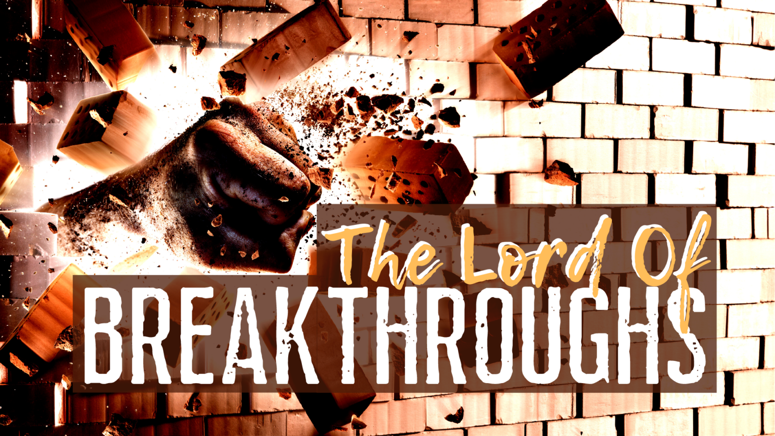 The Lord of Breakthroughs