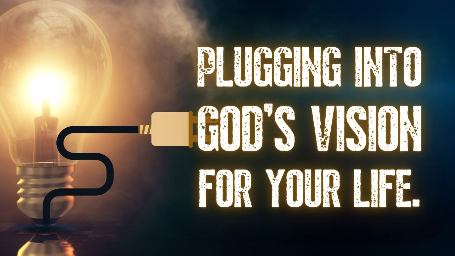 Plugging Into God’s Vision